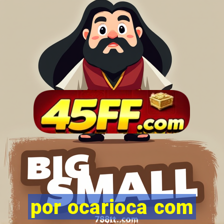por ocarioca com
